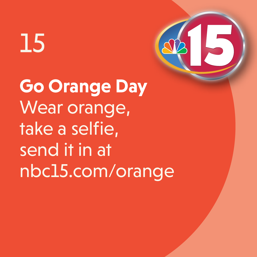 Go Orange Day: Wear orange, take a selfie, send it in at nbc15.com/orange